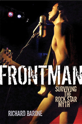 Frontman Surviving The Rock Star Myth