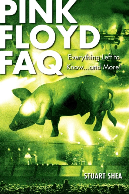 Pink Floyd FAQ: Everything Left to Know ... and More!