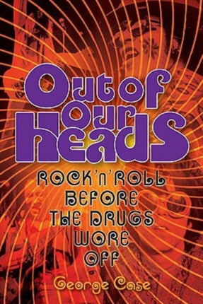 Out of Our Heads Out Of Our Heads  Rock n Roll Before The Drugs Wore Off