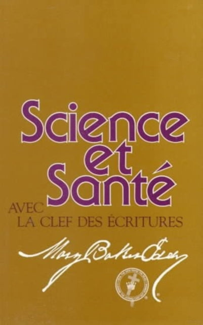 Science et Sant avec la Clef des Ecritures: Science & Health French Paperback