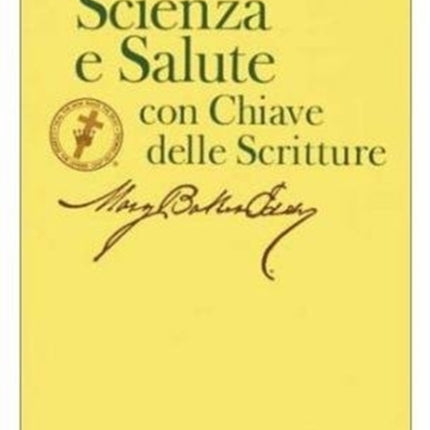 Scienza e Salute con Chiave delle Scritture: Science & Health Italian