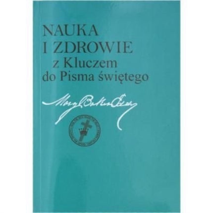 Nauka i zdrowie z Kluczem do Pisma Swietego: Polish Science and Health