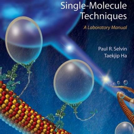 Single Molecule Techniques: A Laboratory Manual