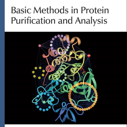 Basic Methods in Protein Purification and Analysis: A Laboratory Manual