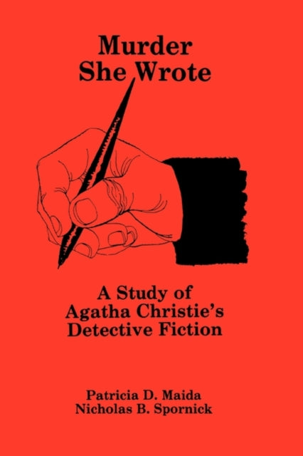 Murder She Wrote  A Study of Agatha Christies