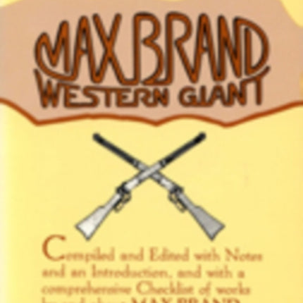 Max Brand Western Giant  The Life and Times of Frederick Schiller Faust