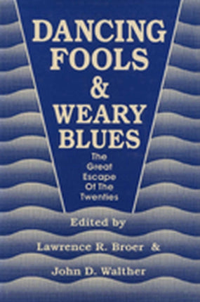 Dancing Fools and Weary Blues  The Great Escape