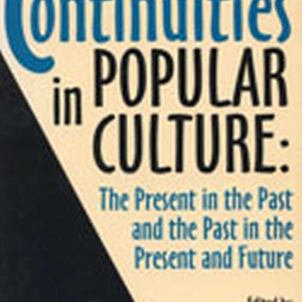 Continuities in Popular Culture  The Present in