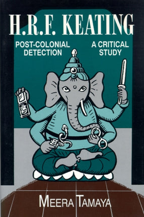 H.R.F. Keating PostColonial Detection  A Critical