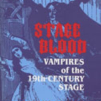 Stage Blood  Vampires of the 19th Century Stage