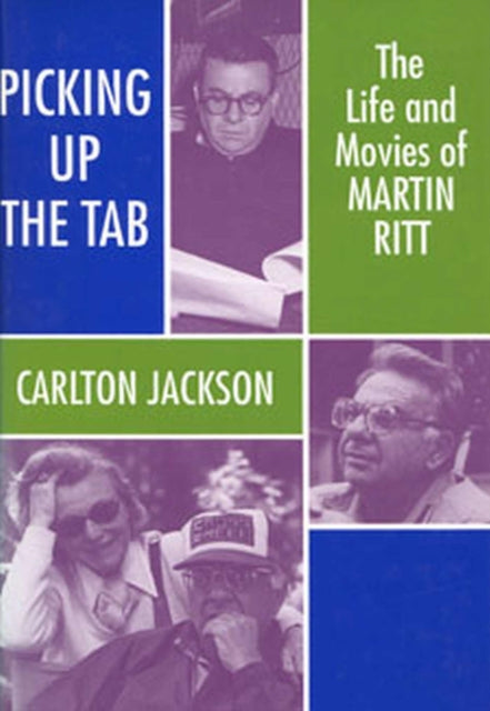 Martin Ritt the Life and Movies