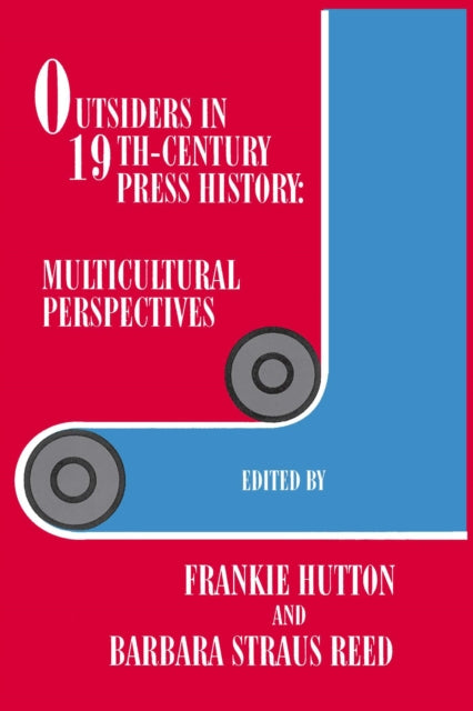 Outsiders in 19thcentury Press History