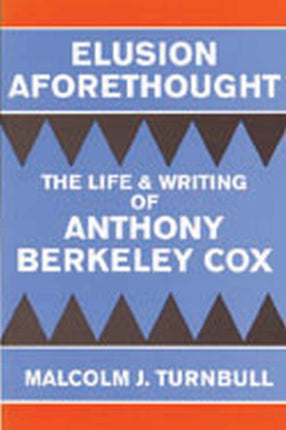 Elusion Aforethought  The Life and Writing of