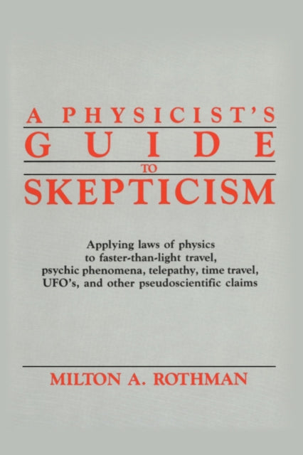 A Physicists Guide to Skepticism