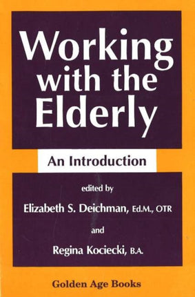 Working with the Elderly An Introduction Golden