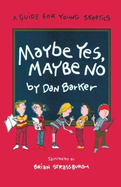 Maybe Yes Maybe No A Guide for Young Skeptics