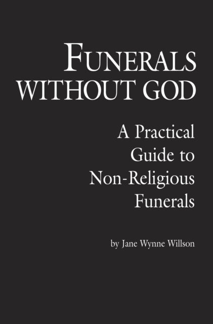 Funerals Without God A Practical Guide to