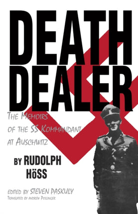 Death Dealer The Memoirs of the SS Kommandant at