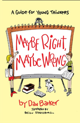 Maybe Right Maybe Wrong A Guide for Young