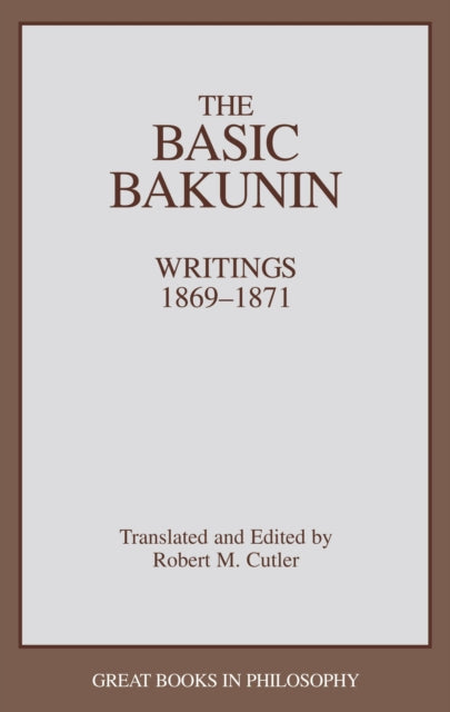 The Basic Bakunin Writings 186971 Great Books in