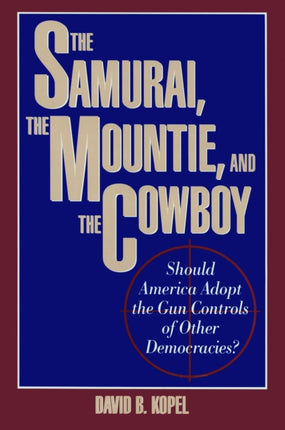 Samurai the Mountie and the Cowboy Should America
