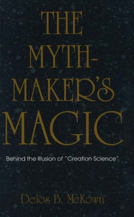 The Mythmakers Magic Behind the Illusion of