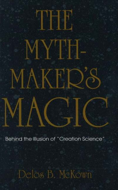 The Mythmakers Magic Behind the Illusion of