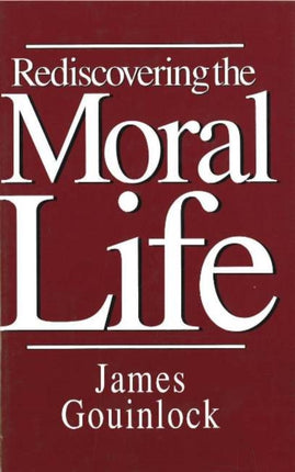 Rediscovering the Moral Life