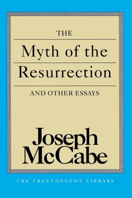 The Myth of the Resurrection and Other Essays