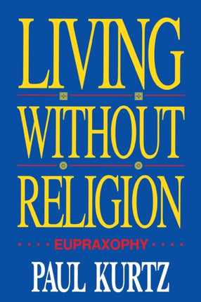 Living without Religion Eupraxsophy