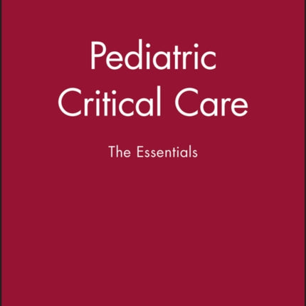 Pediatric Critical Care: The Essentials