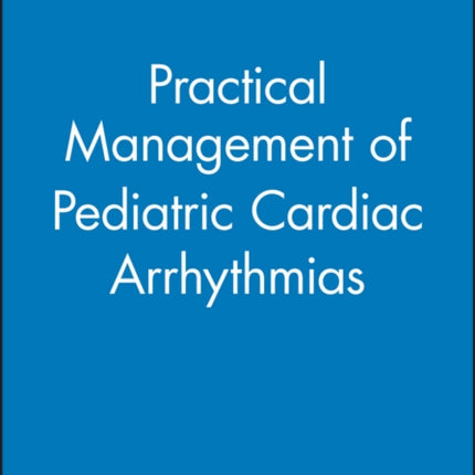 Practical Management of Pediatric Cardiac Arrhythmias