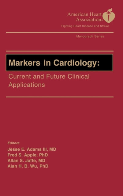 Markers in Cardiology - AHA: Current and Future Clinical Applications