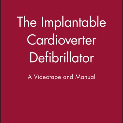 The Implantable Cardioverter Defibrillator: A Videotape and Manual