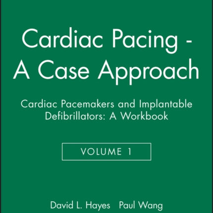 Cardiac Pacing - A Case Approach: Cardiac Pacemakers and Implantable Defibrillators: A Workbook