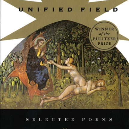 Dream of the Unified Field - Selected Poems 1974-1994