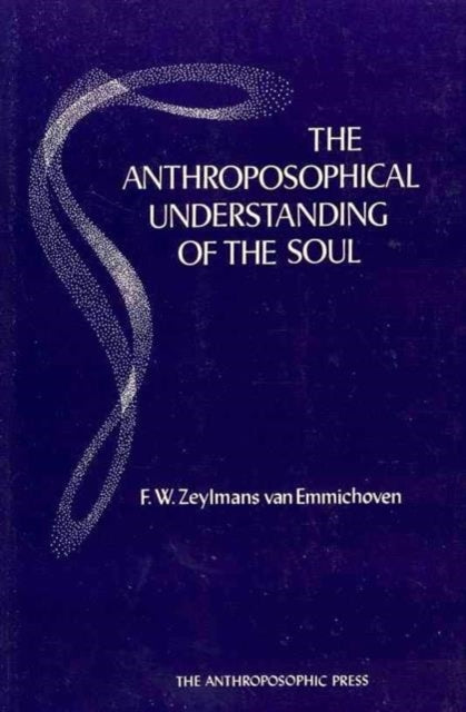 The Anthroposophical Understanding of the Soul