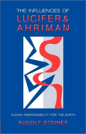 The Influences of Lucifer and Ahriman