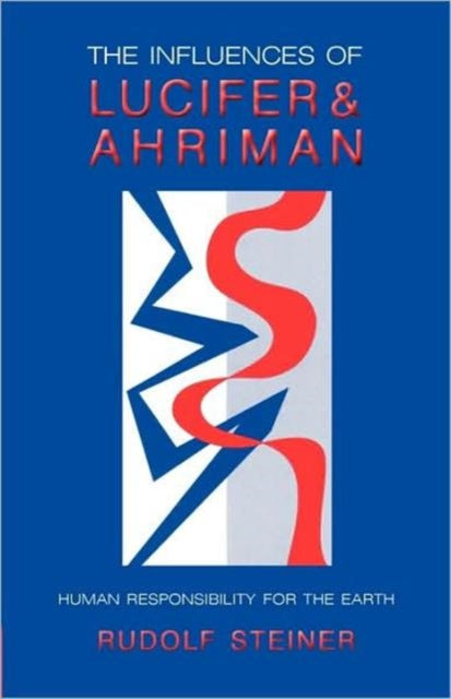 The Influences of Lucifer and Ahriman