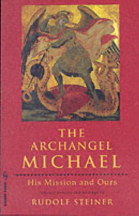 The Archangel Michael: His Mission and Ours