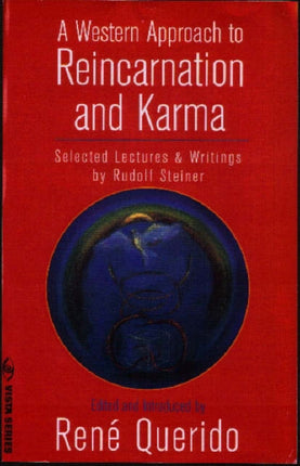 A Western Approach to Reincarnation and Karma: Selected Lectures and Writings