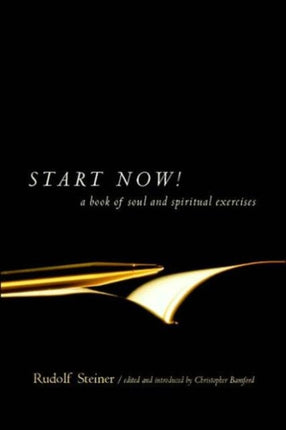 Start Now: Meditation Instructions, Meditations, Prayers, Verses for the Dead, Karma and Other Spiritual Practices for Beginners and Advanced Students