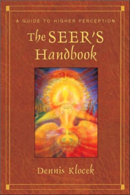 The Seer's Handbook: A Guide to Higher Perception