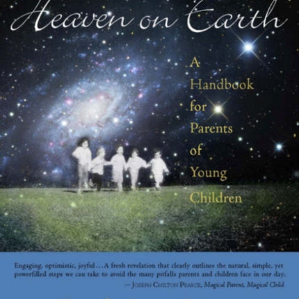 Heaven on Earth: A Handbook for Parents of Young Children