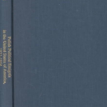 Polish Political Emigrés in the United States of America 1831–1864