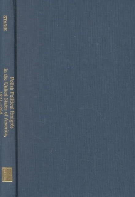 Polish Political Emigrés in the United States of America 1831–1864