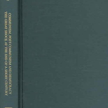 Communism, Post–Communism, and Democracy – The Great Shock at the End of a Short Century