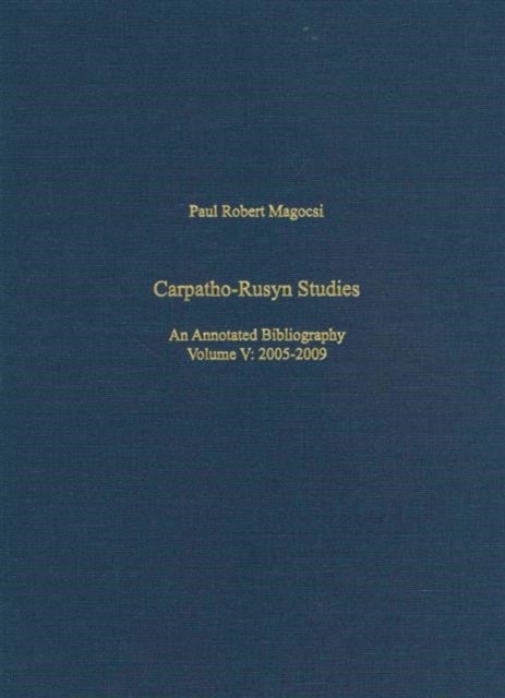 Carpatho–Rusyn Studies – An Annotated Bibliography, 2005–2009