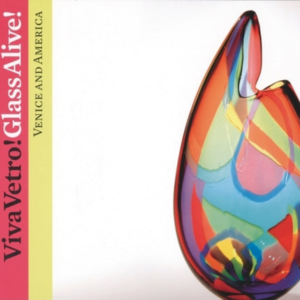 Viva Vetro Glass Alive Venice and America