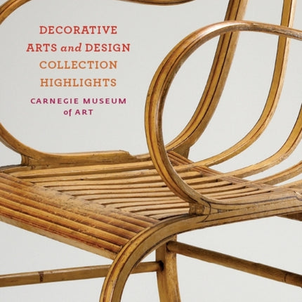 Carnegie Museum of Art Decorative Arts and Design